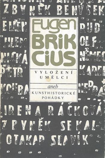Eugen Brikcius / Unloaded Artists or Kunsthistorical Fairy Tales